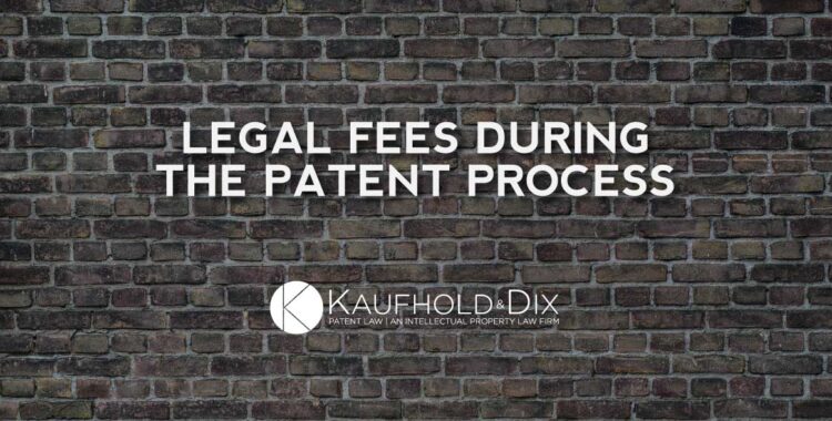 Patent Fees During the Patent Process