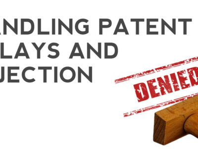 Patent Delays and Patent Rejection