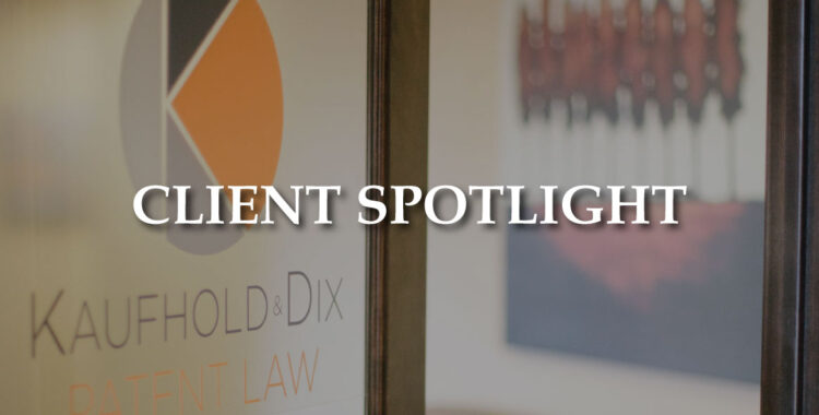 Kaufhold & Dix Client Spotlight - Patent, Trademark, Copyright