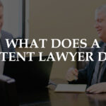 What Does A Patent Lawyer Do?