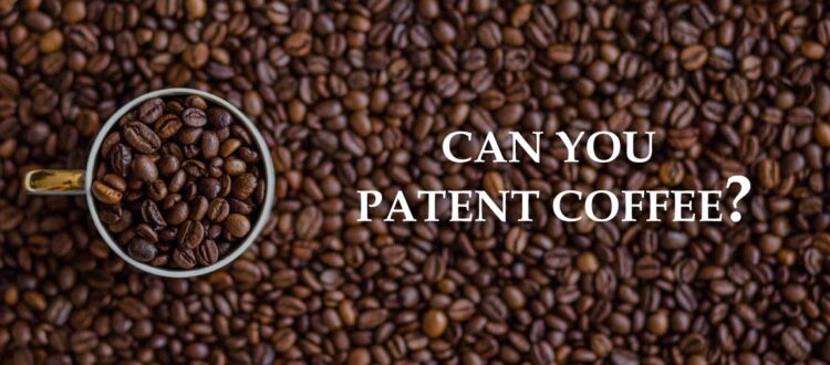 Can You Patent Coffee
